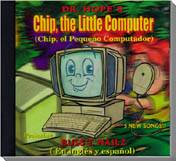 Chip, the Little Computer CD, voice actors readin the award-winning children's picture book by author Dr. Hope.